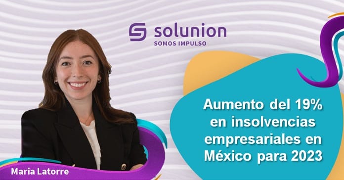 Aumentarían 19% insolvencias empresariales en México para 2023